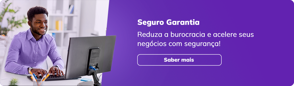 Com o impacto do Seguro Garantia, você reduz as burocracias e acelera seus negócios com segurança! Clique para saber mais! 