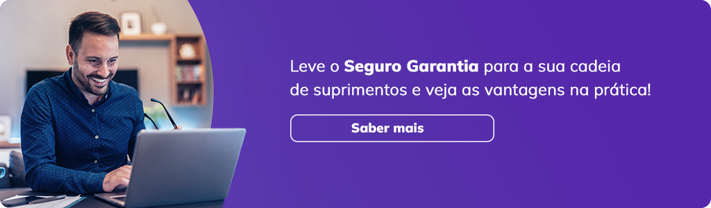 Texto de apoio: Leve o Seguro Garantia para a sua cadeia de suprimentos e veja as vantagens na prática!
CTA: Saber mais